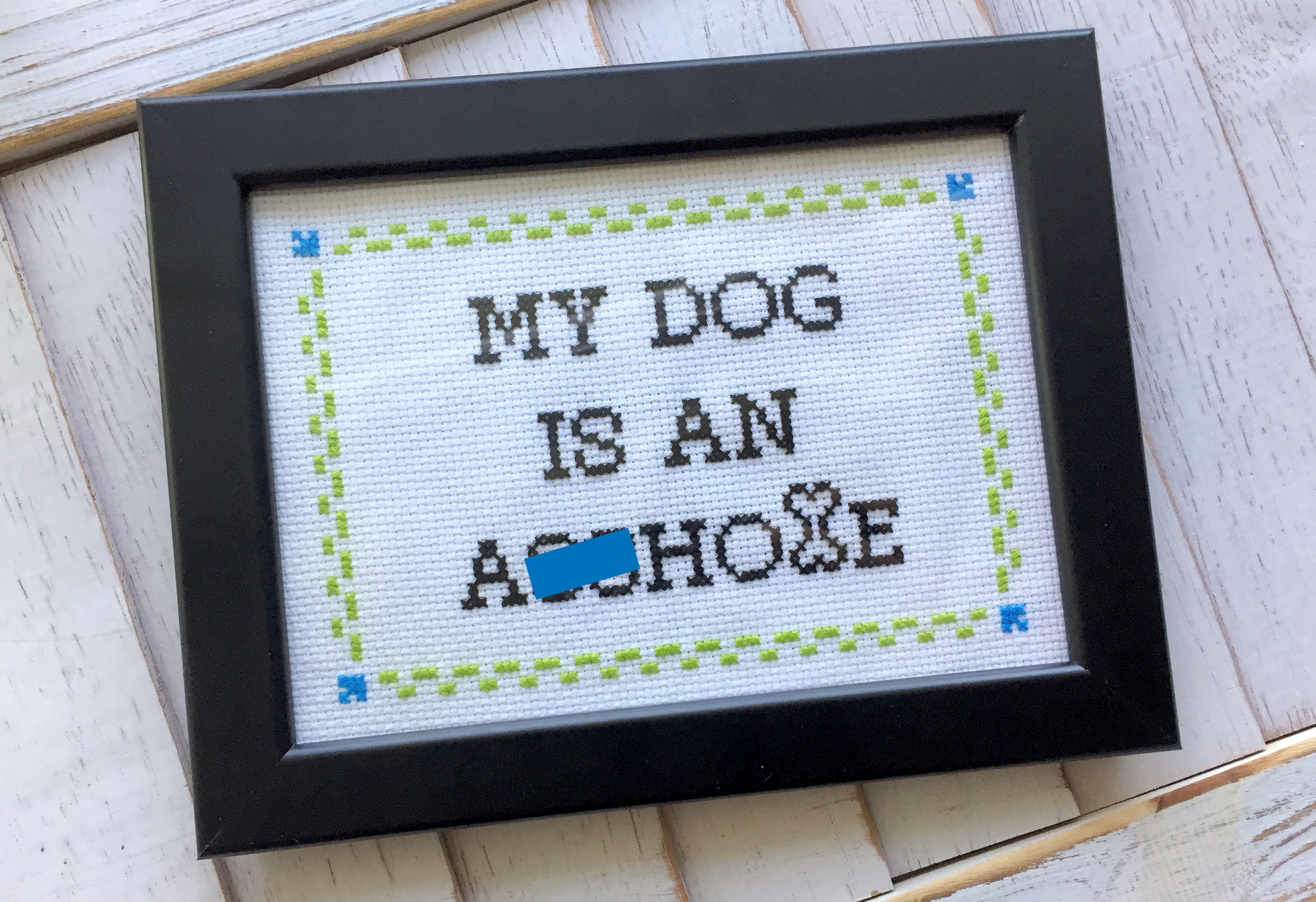 "My Dog Is An A**hole" Cross Stitch Kit - Funny Pet Lover DIY