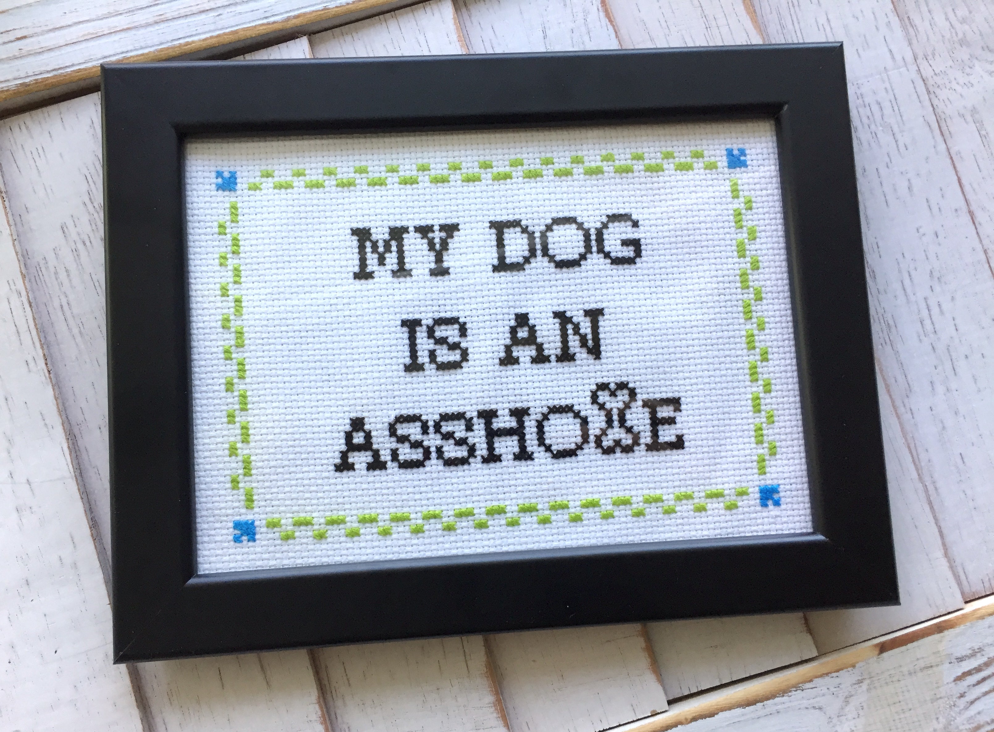 "My Dog Is An A**hole" Cross Stitch Kit - Funny Pet Lover DIY