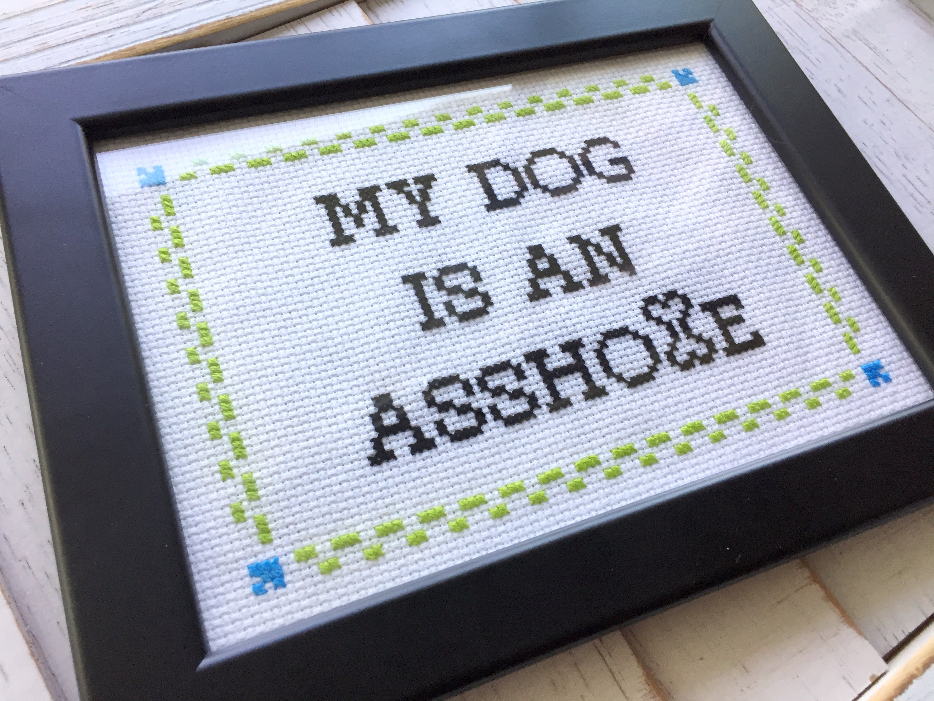 "My Dog Is An A**hole" Cross Stitch Kit - Funny Pet Lover DIY