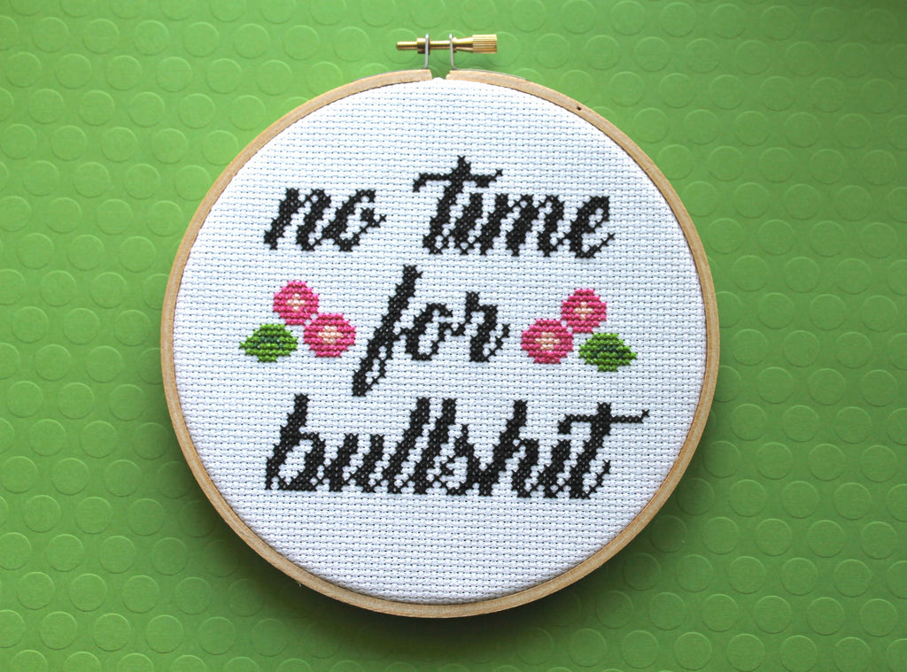 "No Time For Bullsh*t" Cross Stitch Kit - Floral + Foul Series DIY