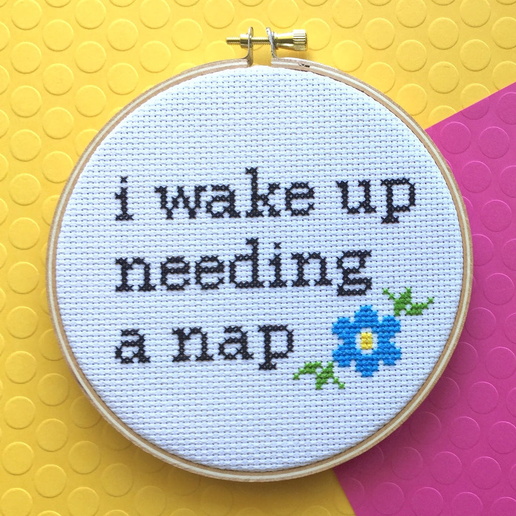 "Wake Up Needing A Nap" Cross Stitch Kit - Floral + Foul Series DIY