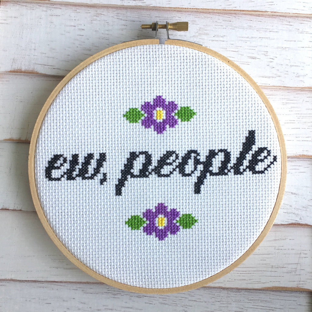 "Ew, People" Counted Cross Stitch Kit - Floral + Foul Series DIY