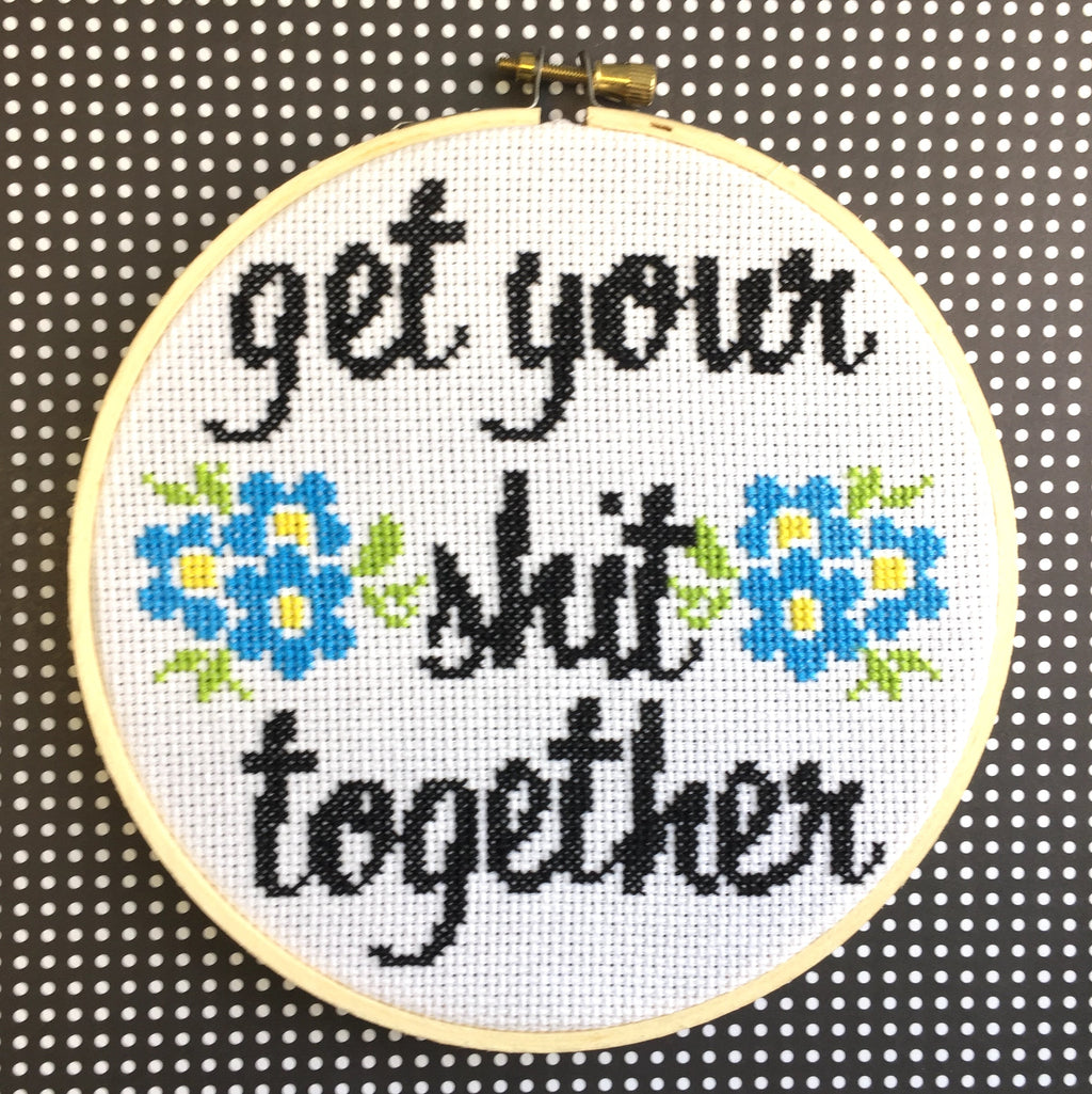 "Get Your Shit Together" Cross Stitch Kit - Floral + Foul Series DIY