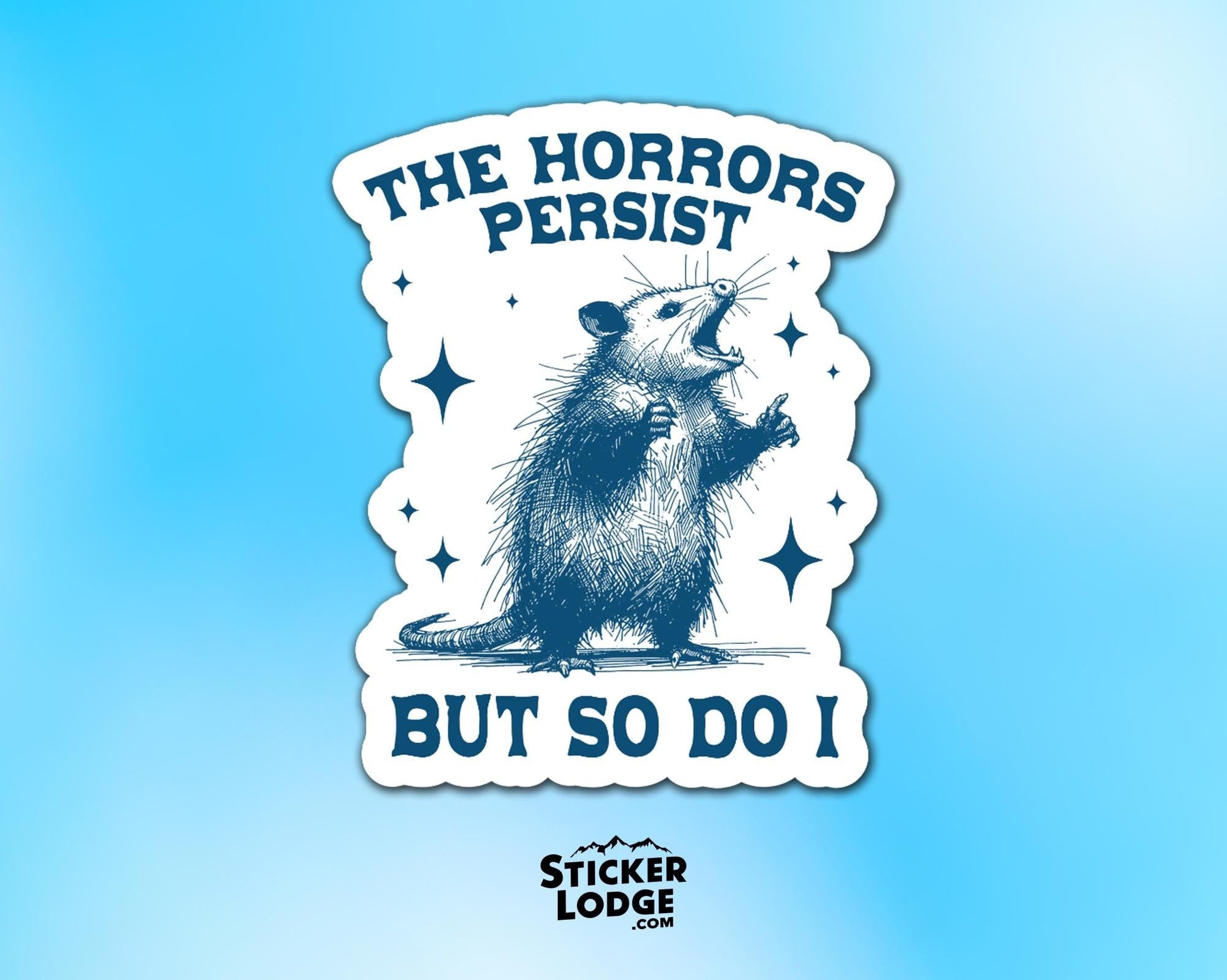 The Horrors Persist But So Do I Vinyl Sticker