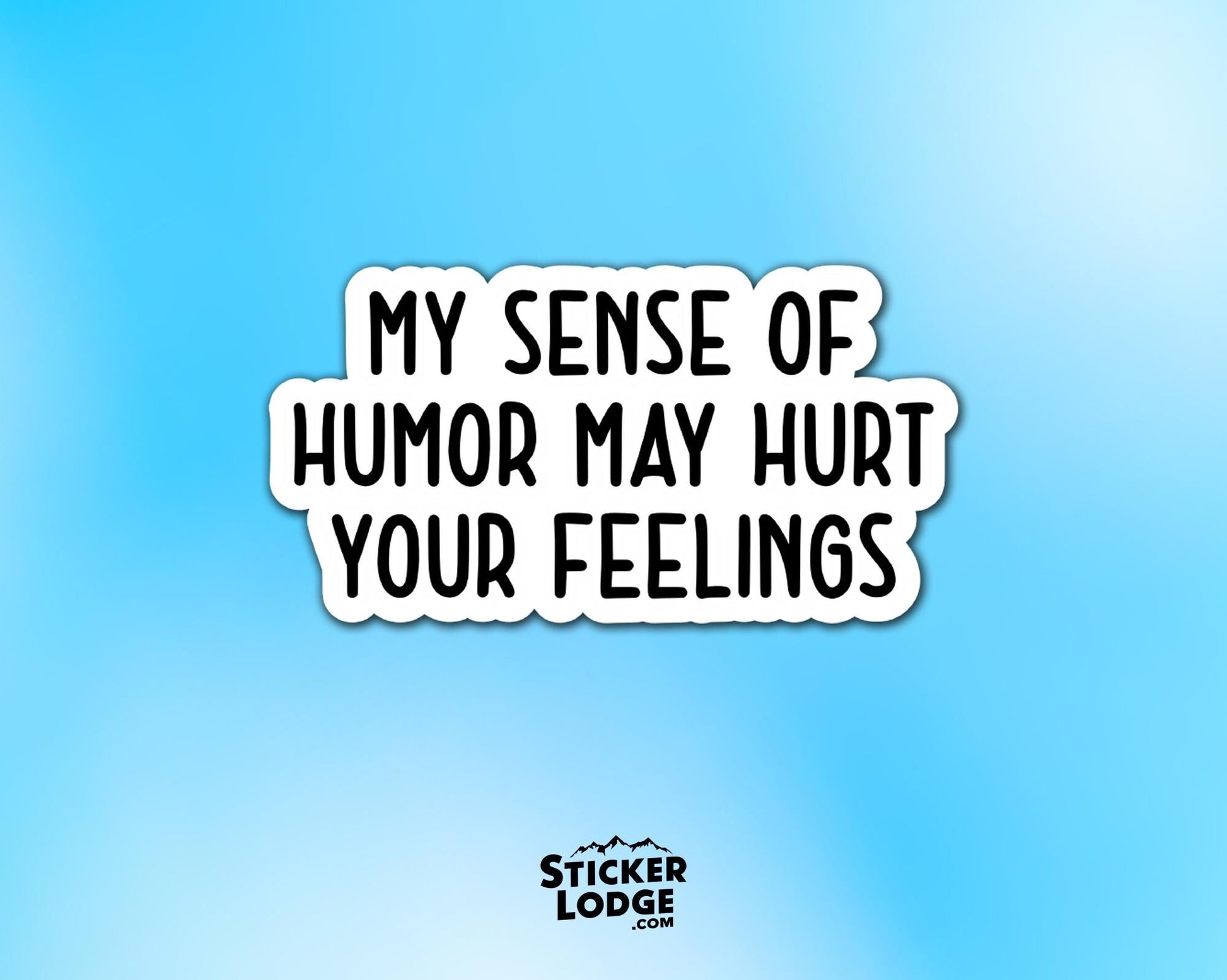 My Humor May Hurt Your Feelings Vinyl Sticker