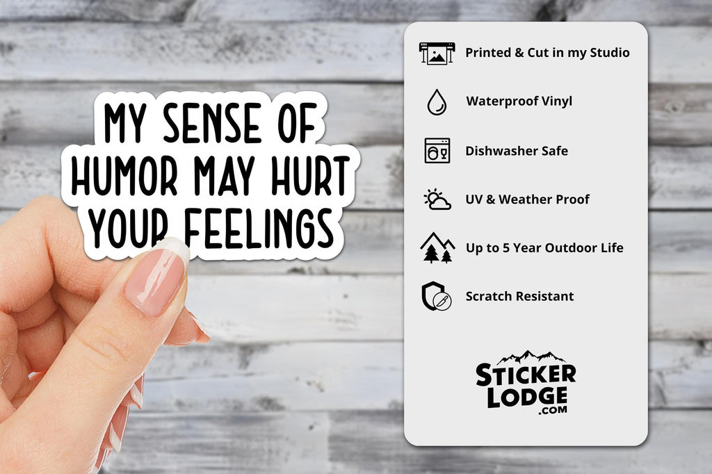 My Humor May Hurt Your Feelings Vinyl Sticker